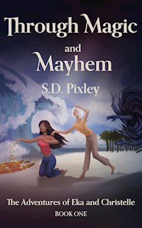 Through Magic and Mayhem - S.D. Pixly - E-Book