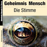 Geheimnis Mensch: Die Stimme - Gabriela Ackermann - Hörbuch