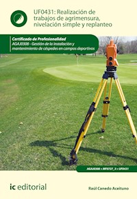 Realización de trabajos de agrimensura, nivelación simple y replanteo. AGAJ0308 - Raúl Canedo Aceituno - E-Book