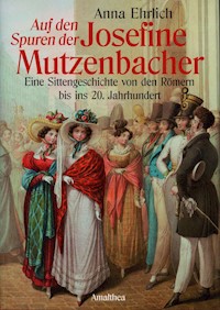 Auf den Spuren der Josefine Mutzenbacher - Anna Ehrlich - E-Book