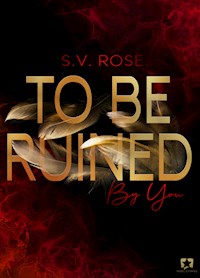 To Be Ruined By You - S.V. Rose - E-Book