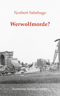 Werwolfmorde? - Norbert Sahrhage - E-Book
