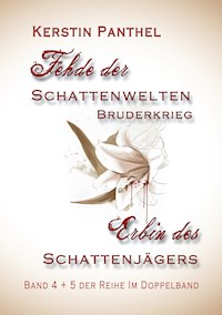 "Fehde der Schattenwelten" und "Erbin des Schattenjägers" - Kerstin Panthel - E-Book