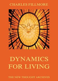 Dynamics for Living - Charles Fillmore - E-Book