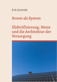 Strom als System - Erik Schmidt - E-Book