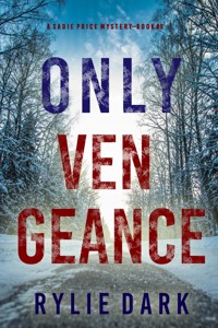 Only Vengeance (A Sadie Price FBI Suspense Thriller—Book 9) - Rylie Dark - E-Book