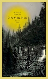 Die zehnte Muse - Alexander Pechmann - E-Book