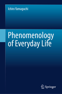 Phenomenology of Everyday Life - Ichiro Yamaguchi - E-Book