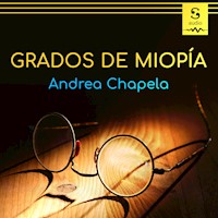 Grados de miopía - Andrea Chapela - Hörbuch
