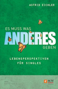 Es muss was Anderes geben - Astrid Eichler - E-Book