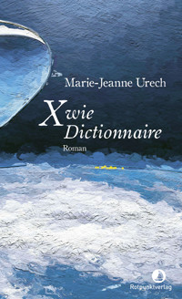 X wie Dictionnaire - Marie-Jeanne Urech - E-Book