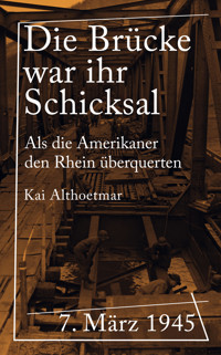 Die Brücke war ihr Schicksal - Kai Althoetmar - E-Book