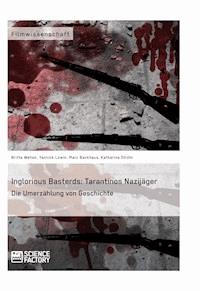 Inglorious Basterds: Tarantinos Nazijäger. Die Umerzählung von Geschichte - Britta  Wehen - E-Book