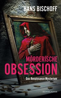 Mörderische Obsession - Hans Bischoff - E-Book