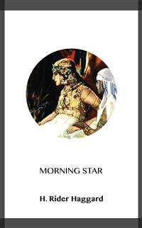 Morning Star - H Rider Haggard - kostenlos E-Book