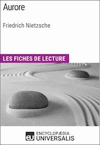 Aurore de Friedrich Nietzsche - Encyclopaedia Universalis - E-Book