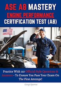 ASE A8 Mastery - Engine Performance Certification Test - Sparrow George - E-Book