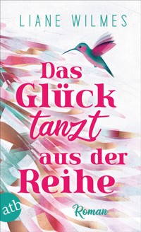 Das Glück tanzt aus der Reihe - Liane Wilmes - E-Book