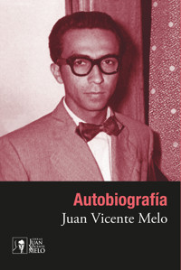 Autobiografía - Juan Vicente Melo - E-Book