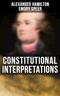 Constitutional Interpretations - Alexander Hamilton - E-Book