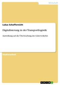 Digitalisierung in der Transportlogistik - Lukas Schaffernicht - E-Book
