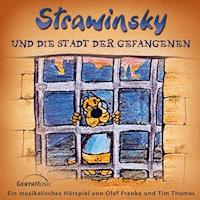 02: Strawinsky und die Stadt der Gefangenen - Olaf Franke - Hörbuch