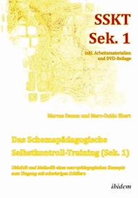 Das Schemapädagogische Selbstkontroll-Training (Sek. 1). Didaktik und Methodik eines neuropädagogischen Konzepts zum Umgang mit schwierigen Schülern - Marcus Damm - E-Book