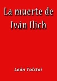 La muerte de Ivan Ilich - léon tolstoï - E-Book