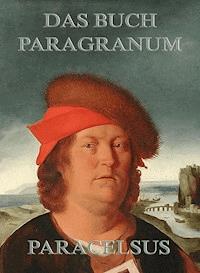 Das Buch Paragranum - Paracelsus - E-Book