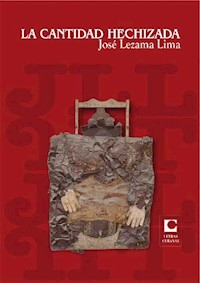 La cantidad hechizada - José Lezama Lima - E-Book