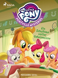 My Little Pony - Ponyville Mysteries - Ein Schulhaus voller Geheimnisse - Penumbra Quill - E-Book