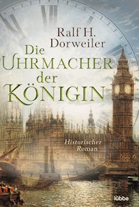 Die Uhrmacher der Königin - Ralf H. Dorweiler - E-Book