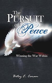 The Pursuit of Peace - Betsy E. Caram - E-Book