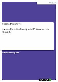 Gesundheitsförderung und Prävention im Betrieb - Suzana Stepanovic - E-Book