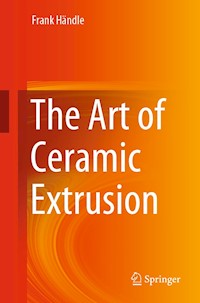 The Art of Ceramic Extrusion - Frank Händle - E-Book