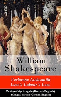Verlorene Liebesmüh / Love's Labour's Lost - Zweisprachige Ausgabe (Deutsch-Englisch) / Bilingual edition (German-English) - William Shakespeare - E-Book