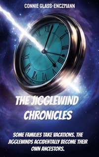 THE JIGGLEWIND CHRONICLES - Connie Glass-Enczmann - E-Book