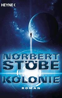 Kolonie - Norbert Stöbe - E-Book