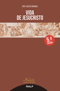 Vida de Jesucristo - Fray Luis de Granada - E-Book