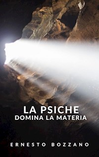La Psiche domina la materia - Ernesto Bozzano - E-Book