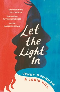 Let the Light In - Jenny Downham - E-Book