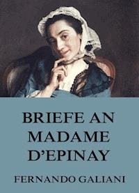 Briefe an Madame d'Epinay - Fernando Galiani - E-Book