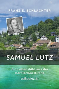 Samuel Lutz - Franz Eugen Schlachter - E-Book