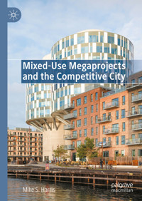 Mixed-Use Megaprojects and the Competitive City - Mike S. Harris - E-Book