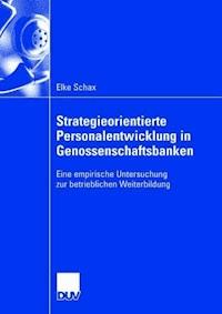 Strategieorientierte Personalentwicklung in Genossenschaftsbanken - Elke Schax - E-Book
