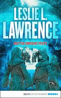 Mutter Omoshis Pfeife - Leslie L. Lawrence - E-Book