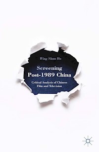 Screening Post-1989 China - W. Ho - E-Book