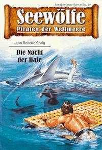 Seewölfe - Piraten der Weltmeere 39 - John Roscoe Craig - E-Book