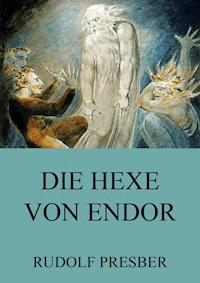 Die Hexe von Endor - Rudolf Presber - E-Book
