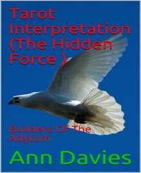 Tarot Interpretation (The Hidden Force ) - Ann Davies - E-Book